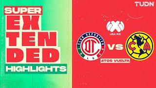 SUPER EXTENDED HIGHLIGHTS | Toluca vs América | Liga Mx -AP2024 - 4tos de Final - VUELTA  | TUDN