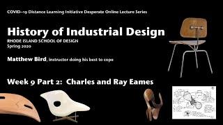 History of Industrial Design Week 9 Part 2: Charles and Ray Eames