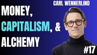 The Origins of Money, Capitalism, Credit, and Climate Change - Carl Wennerlind: Episode 17