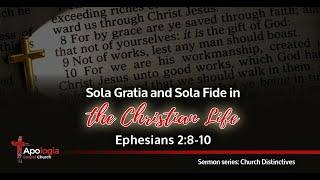 Sola Gratia and Sola Fide in the Christian Life (Ephesians 2:8-10)