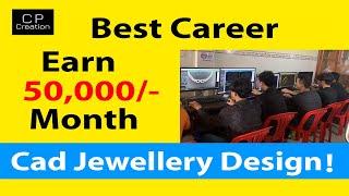 The Best Career || CAD Jewelry Designing || Part time/Full time Work