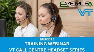 VT Training Webinar — Episode 1 — Call Center Headset Series