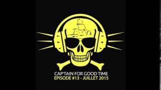 CAP'TAIN FOR GOOD TIME - Episode #13 (Juillet 2015)