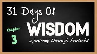 Proverbs 3 | 31 Days of Wisdom | A Journey Through the Book of Proverbs