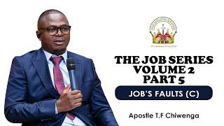 The Job Series Vol 2 Part 5:Job's Faults (C)| Apostle T.F Chiwenga | Sunday Service | 11 August 2024