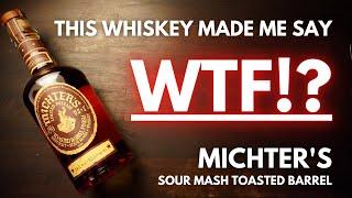 Michter's Toasted Sour Mash Whiskey Review - Why this made me say Whiskey Tango Foxtrot!