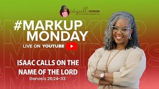 MarkupMonday | Isaac Calls on the Name of the Lord | Genesis 26:24–33 | ISSL Preview | June 22, 2025