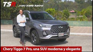 TestDrive Tiggo 7 Pro una SUV elegante y moderna