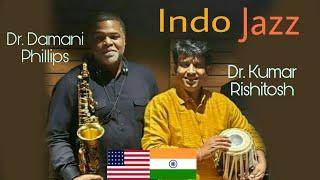 International INDO JAZZ | Dr. Kumar Rishitosh - Tabla | Dr. Damani Phillips - Saxophone