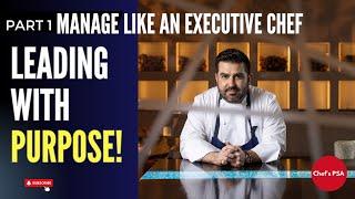 Manage Like a Chef: Leading with Purpose Ep1