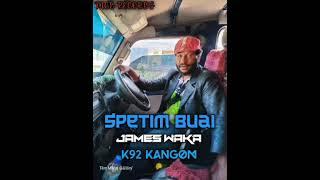 Spetim Buai(2024)-James Waka Feat.K92 Kangom#MCB RECORDS