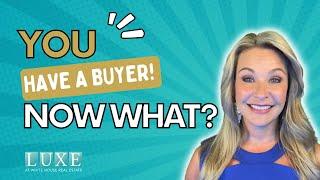 You Have A Buyer, Now What?