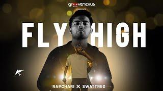 Fly High (Official Music Video) - Swattrex | Rapchari | Groovenexus Hip hop