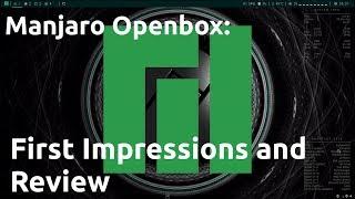 Manjaro Openbox: First Impressions and Review