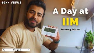 A Hectic Day at IIM | Life at IIM | Term 03 Edition