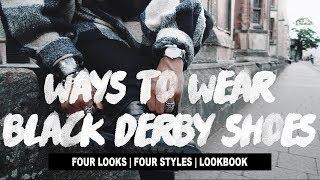 Ways To Wear: Black Derby Shoes