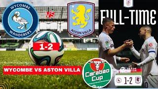 Wycombe vs Aston Villa 1-2 Live Stream Carabao Cup EFL Football Match Score Commentary Highlights FC