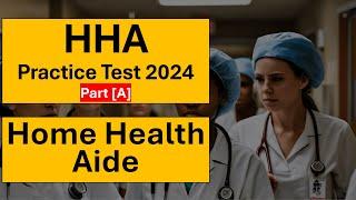 Home Health Aide (HHA) Practice Test Questions and Answers 2024 Study Guide