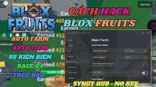 CÁCH HACK BLOX FRUITS 21 TRÊN ĐIỆN THOẠI, MENU AUTO FARM MỚI NHẤT AUTO TỘC V4, TÌM ĐẢO, RAID, NO KEY