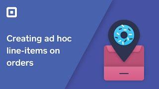 Sandbox 101: Ad Hoc Line-Items on an Order