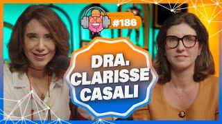 DRA. CLARISSE CASALI (PROCTOLOGISTA) - PODPEOPLE #186