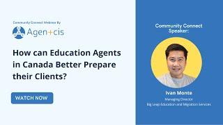 How can Education Agents in Canada Better Prepare their Clients?