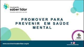 Promover para prevenir em Saúde Mental