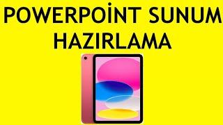 İpad Powerpoint Sunum Hazırlama Nasıl Yapılır?