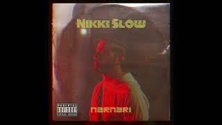 Nikki Slow - Narnari