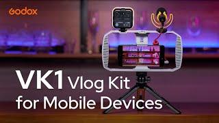 Godox: Introducing the VK1 Vlog Kit for Mobile Devices