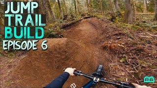 MTB JUMP TRAIL BUILD SERIES // EPISODE 6