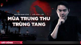 Nghe truyện ma : TRUNG THU TRÙNG TANG - Chuyện ma Nguyễn Huy kể - Tập 1/2