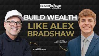 Build Real Estate Wealth Like a Pro: Alex Bradshaw’s Best Tips