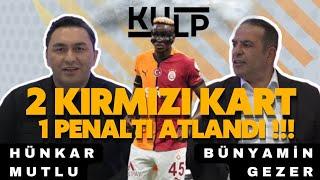 2 Kırmızı Kart 1 Penaltı Atlandı ANT - GS Maç Analizi | Bünyamin GEZER ve Hünkar MUTLU Yorumluyor.