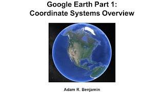 Google Earth Part 1: Coordinate Systems Overview