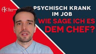 Psychische Erkrankung im Arbeitsverhältnis: Wie sage ich es dem Chef? #depression #angst