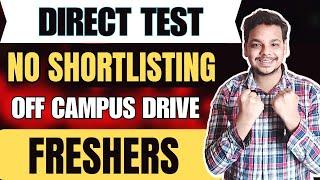 Direct Test Hiring | OFF Campus Drive | 2025, 2024 Batch Hiring | Latest Fresher Jobs 2025