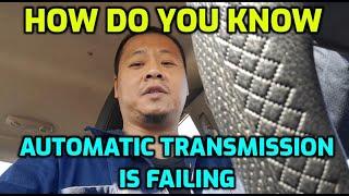 EARLY WARNING SIGNS OF A FAILING AUTOMATIC TRANSMISSION GOING BAD