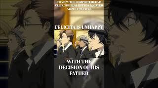 Felicita is unhappy with the decision of his father #anime #shorts