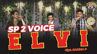 ELVI ( cover ) - SP2 VOICE - CIPT DAMMA SILALAHI - GIDEON MUSICA OFFICIAL