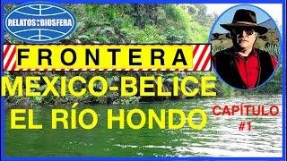 RIO HONDO, FRONTERA MEXICO BELICE