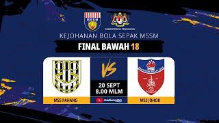 FINAL BOLA SEPAK MSSM B-18:  MSS PAHANG VS MSS JOHOR