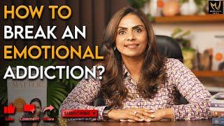 How to break an emotional addiction? - Dr. Meghana Dikshit