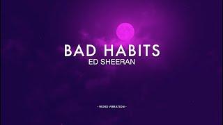 Ed Sheeran  - Bad Habits  (Lyrics)