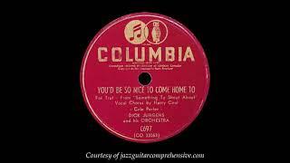 Dick Jurgens (1942) FIRST RECORDING [YOU'D BE SO NICE TO COME HOME TO]