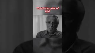 WHAT IS THE POINT OF LIFE?