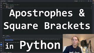 Beginner Python Tutorial - How To Use Quotations, Apostrophes, & Square Brackets