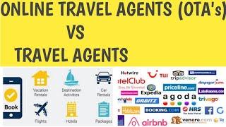 Online Travel Agents (OTA's) & Travel Agents|Comparison