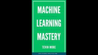 Part One: Machine Learning Mastery: A Practical Guide to Building Models with Python.