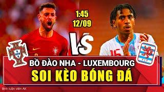 Soi kèo Bồ Đào Nha vs Luxembourg 1h45 12/09/2023 | Vòng loại Euro | BLV Anh Khang Soi Kèo